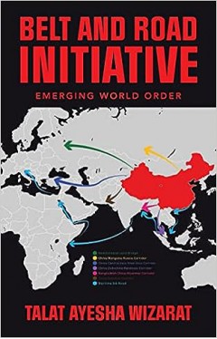 Belt and Road Initiative - Emerging World Order